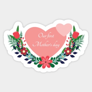 Our first Mother's day 1 Sticker